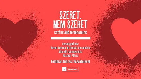Szeret, nem szeret - Közénk álló történeteink Feldmár András személyes részvételével