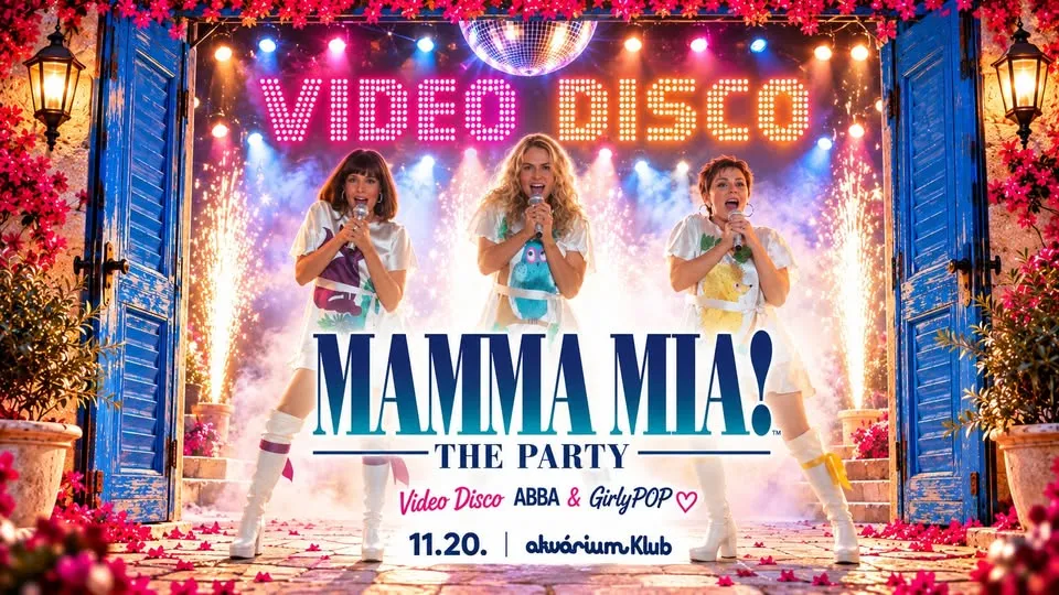 MAMMA MIA the PARTY! • VideoDisco • ABBA & Girly Pop • Akvárium 11.20.