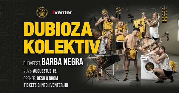 Dubioza Kolektiv // Budapest - Barba Negra // 08.15.
