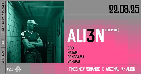 Times New Romance × Arzenál w/ ALI3N - (INGYENES / FREE EVENT)