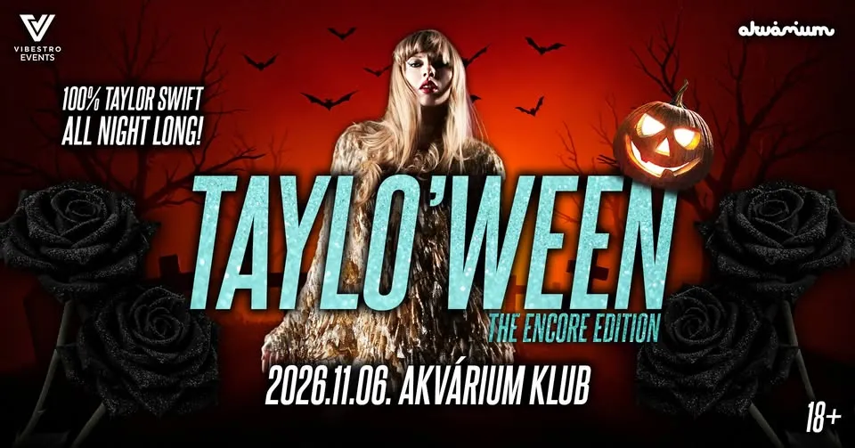 TAYLO'WEEN - THE ENCORE EDITION / AKVÁRIUM KLUB / 2026.11.06.