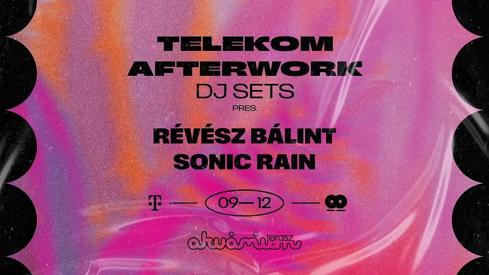 Telekom Afterwork DJ sets pres. Révész Bálint & Sonic Rain