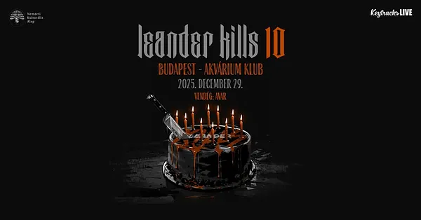 Leander Kills - Budapest / Akvárium Klub - vendég: Avar