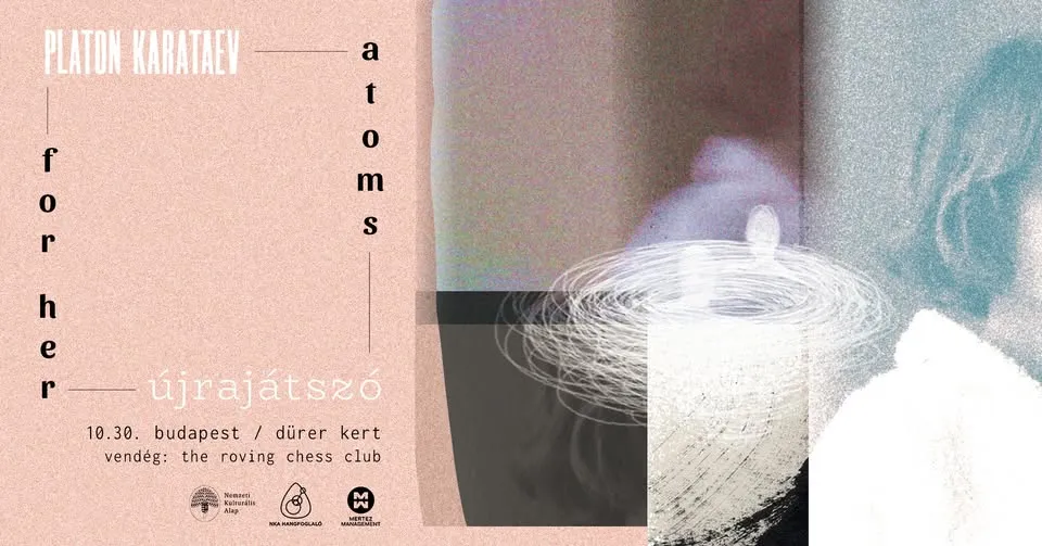 Platon10: For Her + Atoms újrajátszó koncert! Vendég: The Roving Chess Club