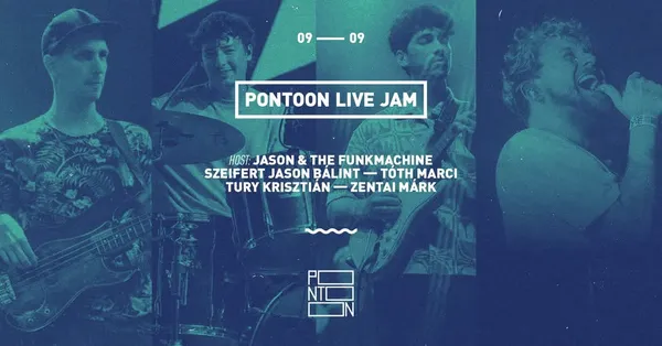 Pontoon Live Jam | host: Jason & the Funkmachine | Szeifert ~ Tóth ~ Tury ~ Zentai
