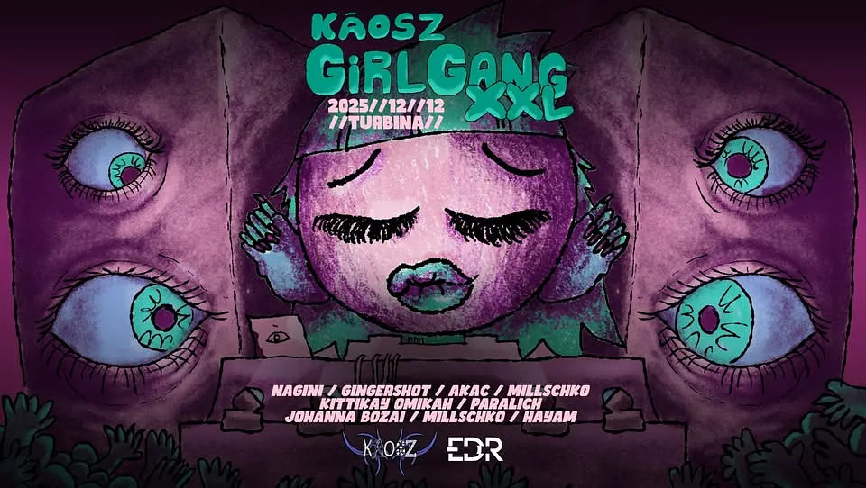 KÁOSZ GIRL GANG XXL w/ EDR @Turbina