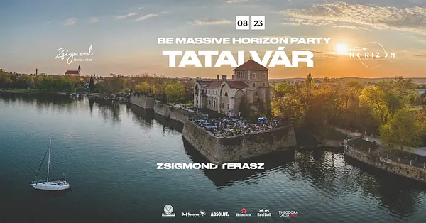 Be Massive Horizon Party x Tatai vár x Zsigmond Terasz
