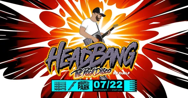 Headbang w/ DJ ELF ⏾ Nights of Budapest Park