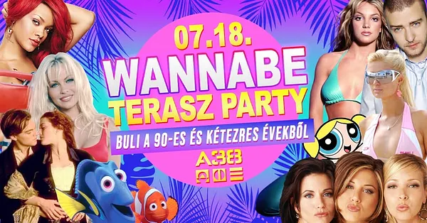 WANNABE ❤️ TERASZ PARTY ❤️ Best of '90S + '00S ❤️ A38 Hajó Tetőterasz ❤️ Július 18. 