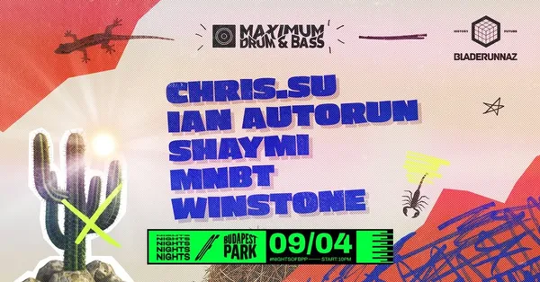 Maximum Drum and Bass w/ Chris SU, IAN Autorun, Shaymi, MNBT, Winstone ⏾ Nights of Budapest Park