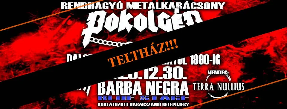 TELTHÁZ ★ POKOLGÉP ★ RENDHAGYÓ METALKARÁCSONY ★ BARBA NEGRA