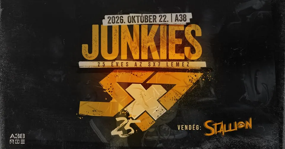 Junkies | SX7/25 | Budapest | A38