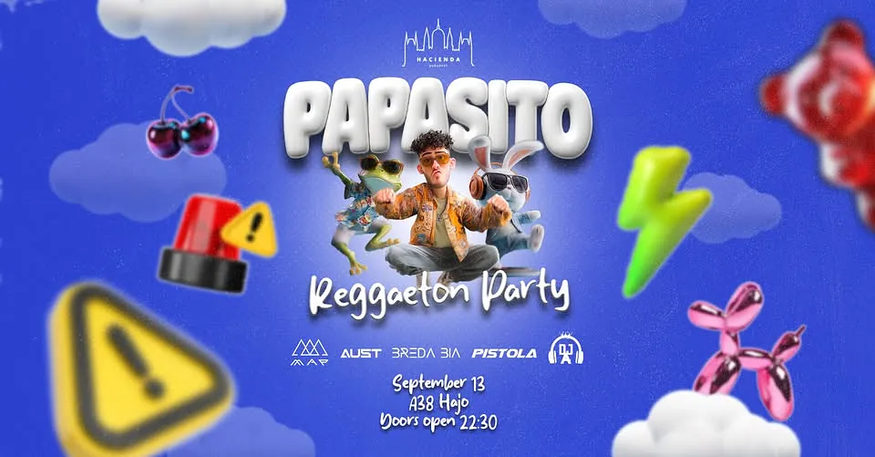 PAPASITO by HACIENDA BUDAPEST - 09.13. 🔥