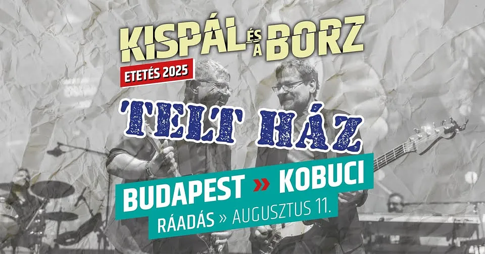 !!TELT HÁZ!! KISPÁL ÉS A BORZ: Etetés 2025 // KOBUCI, augusztusi ráadásnap // 08.11. 