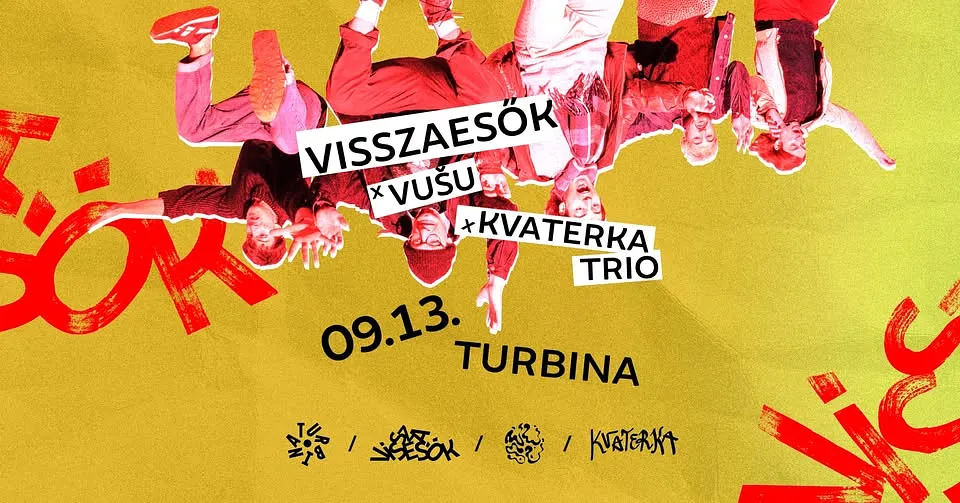 Visszaesők x Vušu x Kvaterka trio // Turbina, Nagyterem