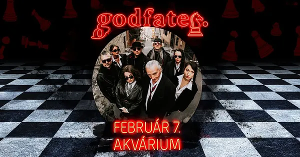 godfater. - A nyitány! - február 7. Akvárium, Budapest