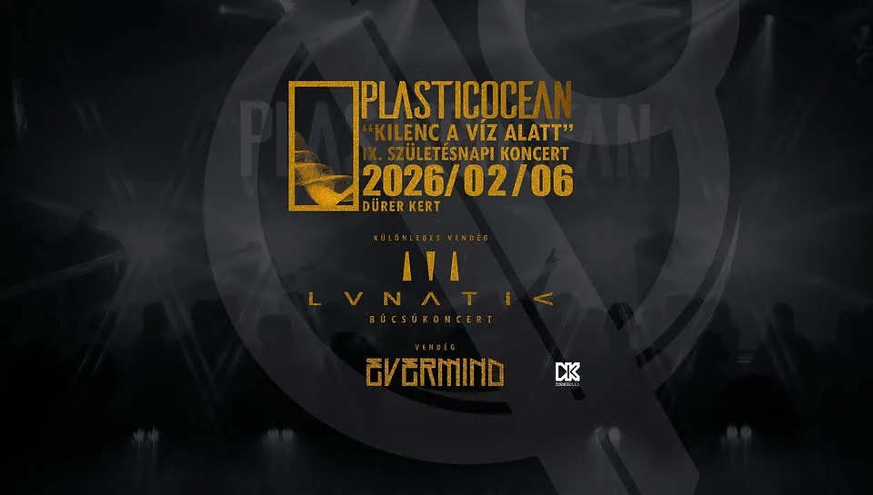 PLASTICOCEAN// IX. SZÜLETÉSNAP// Vendégek: Tre Lunatic// Evermind – 2026.02.06/ BUDAPEST/ DÜRER KERT
