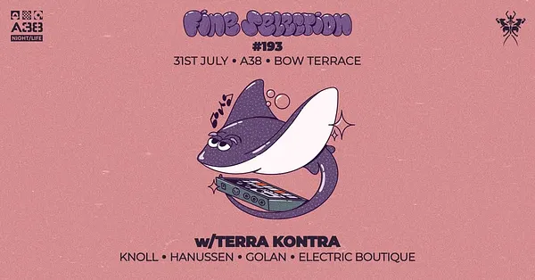 Fine Selection #193 w/Terra Kontra • A38 Ship