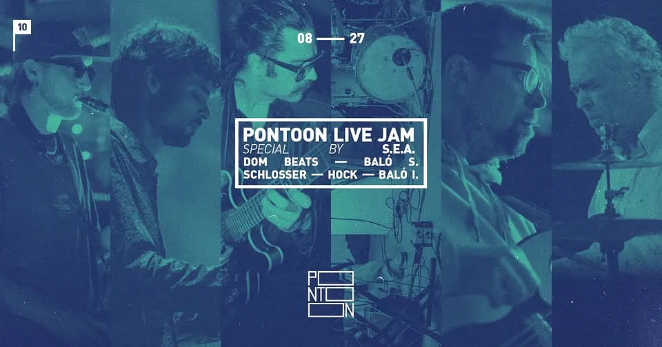 PONTOON LIVE JAM special by S.E.A. | DOM BEATS ~ BALÓ S. ~ SCHLOSSER ~ HOCK ~ BALÓ I.