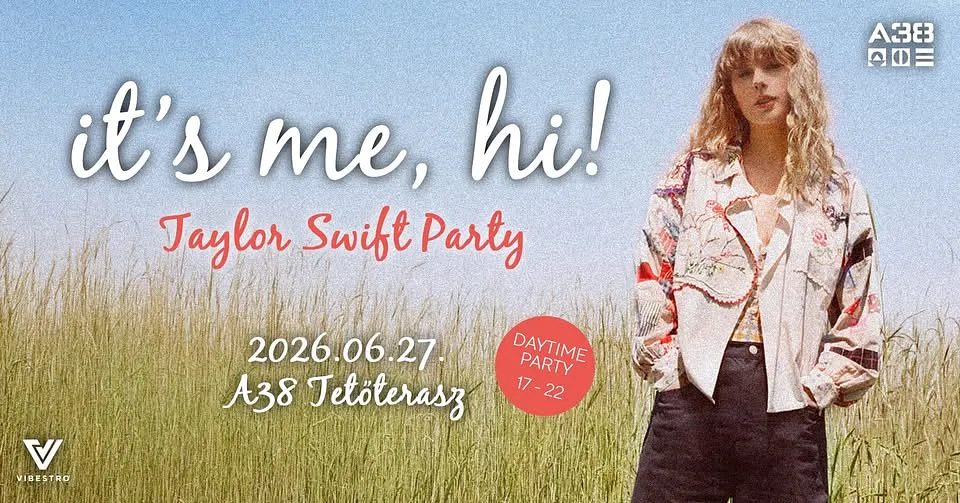Taylor Swift Party - it's me, hi!! - A38 Tetőterasz - 2026.06.27. - OPENAIR