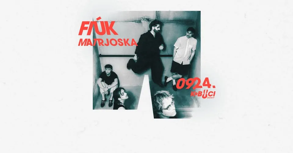 FIÚK - MATRJOSKA LEMEZBEMUTATÓ // KOBUCI KERT // 0924