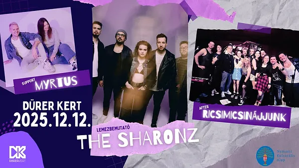 THE SHARONZ - LEMEZBEMUTATÓ // SUPPORT: MYRTUS // AFTER: RICSIMICSINÁJJUNK