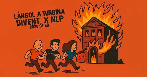 DIVENT. x NLP: Lángol a Turbina // Turbina, Nagyterem