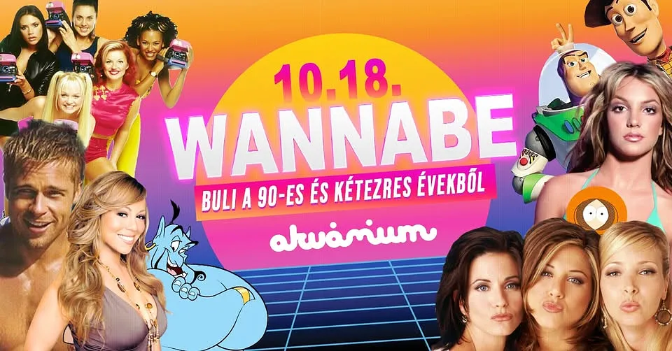 Wannabe - Best of '90S + '00S // Akvárium / Október 18. Szombat