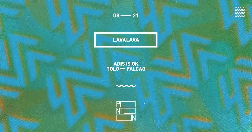 LavaLava | Adis is OK, Tolo, Falcao ~ Pontoon