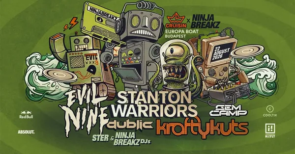 Cruisin x Ninjabreakz w/ Stanton Warriors / Krafty Kuts / Evil Nine