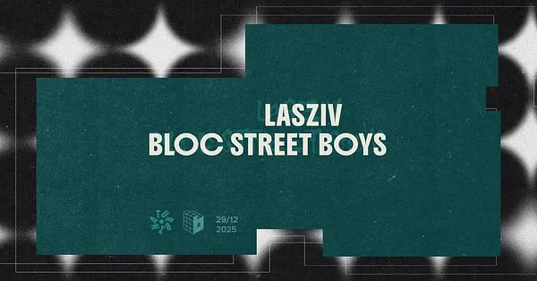 Bloc w/ Lasziv, Bloc Street Boys