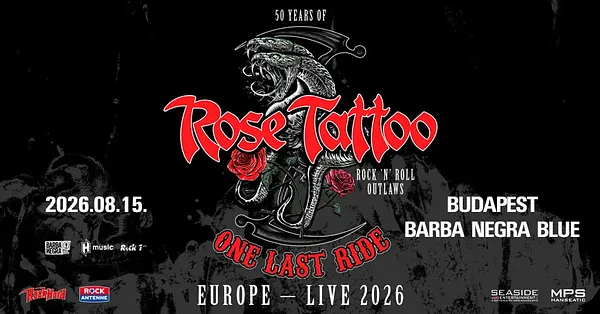 ROSE TATTOO - búcsúturné @ Budapest, Barba Negra