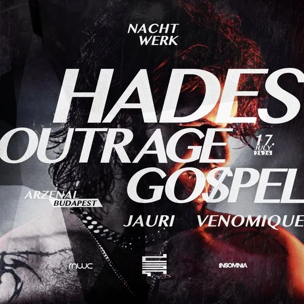 NACHTWERK | HADES | OUTRAGE | GO$PEL | 07.17. | ARZENÁL | BUDAPEST
