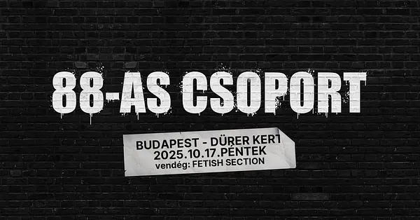 88-as csoport koncert (Bőr, Tátó, Rati, és a többiek...) - Budapest, Dürer - vendég: Fetish Section