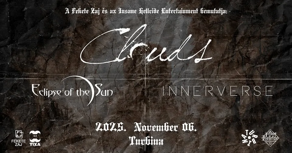 Clouds (RO), Eclipse of the Sun, Innerverse // Budapest, Turbina