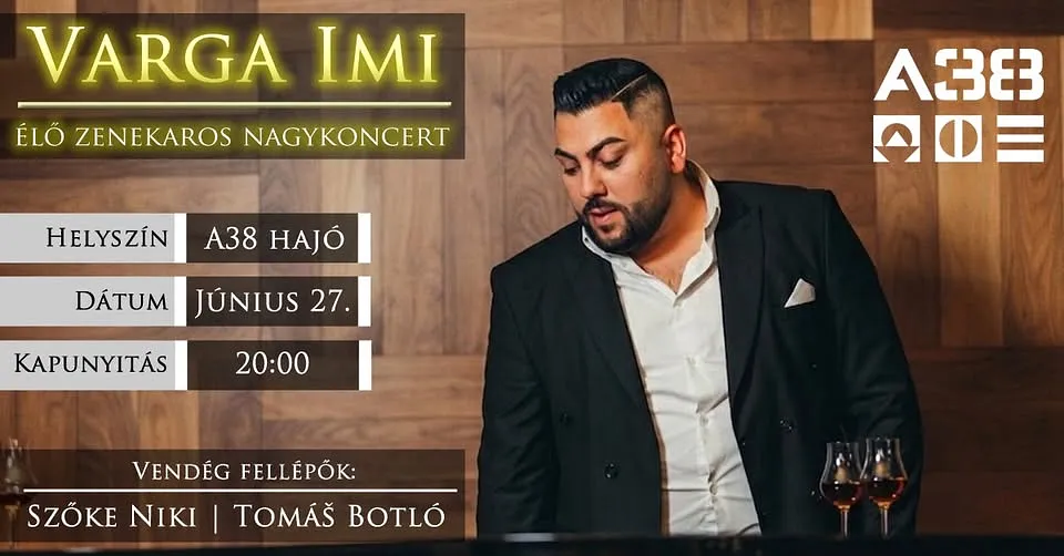 Varga Imi - ÉLŐ ZENEKAROS NAGYKONCERT AZ A38 Hajó-n!