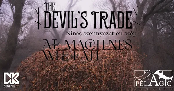 The Devil’s Trade - Nincs szennyezetlen szép lemezbemutató x All Machines Will Fail