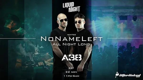 Liquid Night invites NONAMELEFT  All Night Long
