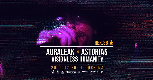 HEX.36 BD | Auraleak × Astorias × Visionless Humanity | Turbina
