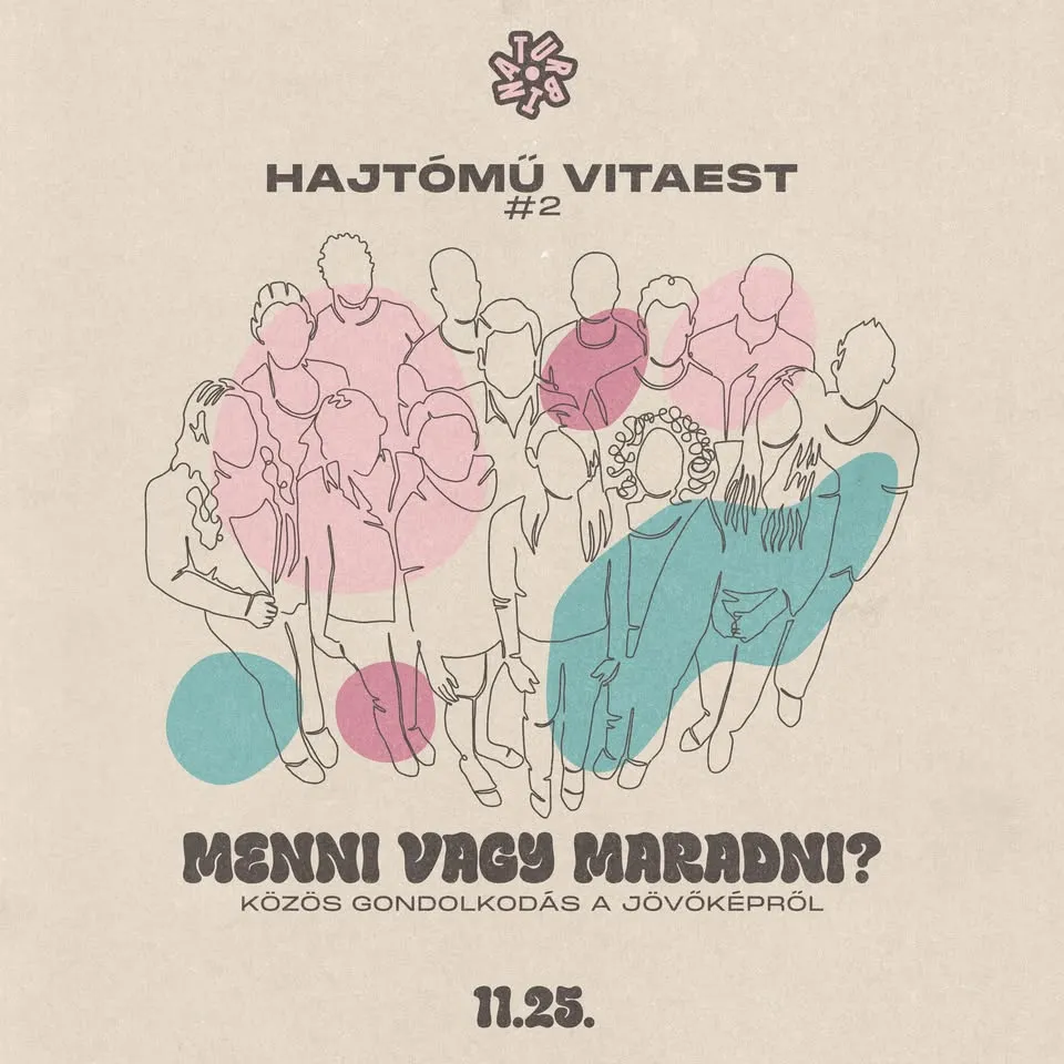 Turbina HAJTÓMŰ Vitaest #2: Menni vagy maradni? – Közös gondolkodás a jövőképről