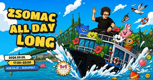Zsomac All Day Long | A38 Orrterasz | Szeptember 5