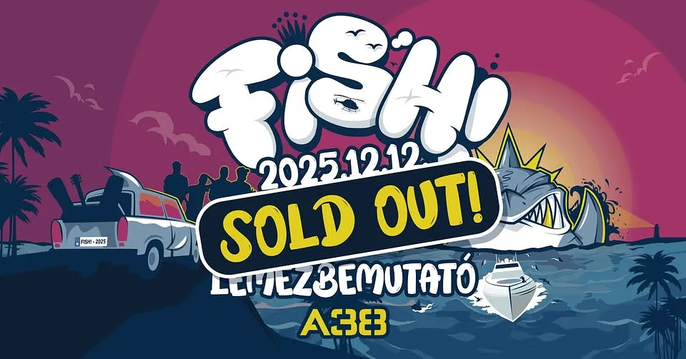 SOLD OUT!!! FISH! // LEMEZBEMUTATÓ (de most tényleg!) // A38 // 12.12.