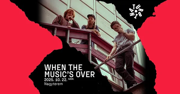 𝕎𝕙𝕖𝕟 𝕋𝕙𝕖 𝕄𝕦𝕤𝕚𝕔’𝕤 𝕆𝕧𝕖𝕣: The Doors re-imagined - Turbina nagyterem