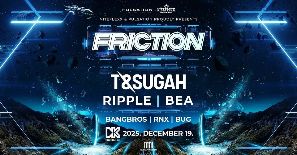 NITEFLEXX & PULSATION pres. FRICTION, T & SUGAH, RIPPLE, BEA