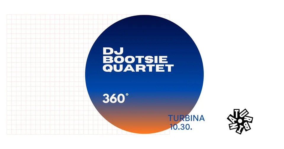 DJ Bootsie Quartet 360 // Turbina
