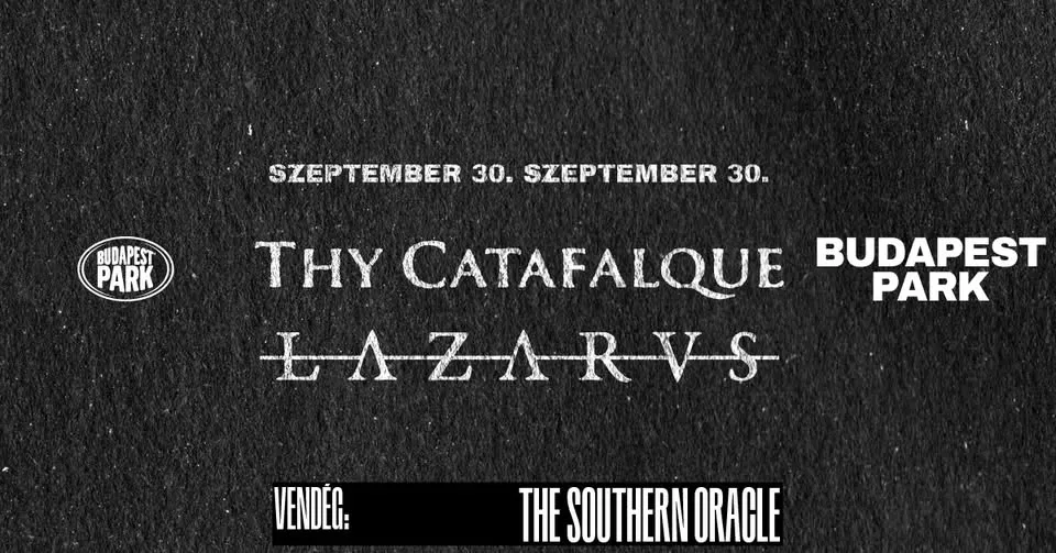 Thy Catafalque + LAZARVS, support: The Southern Oracle - Budapest Park