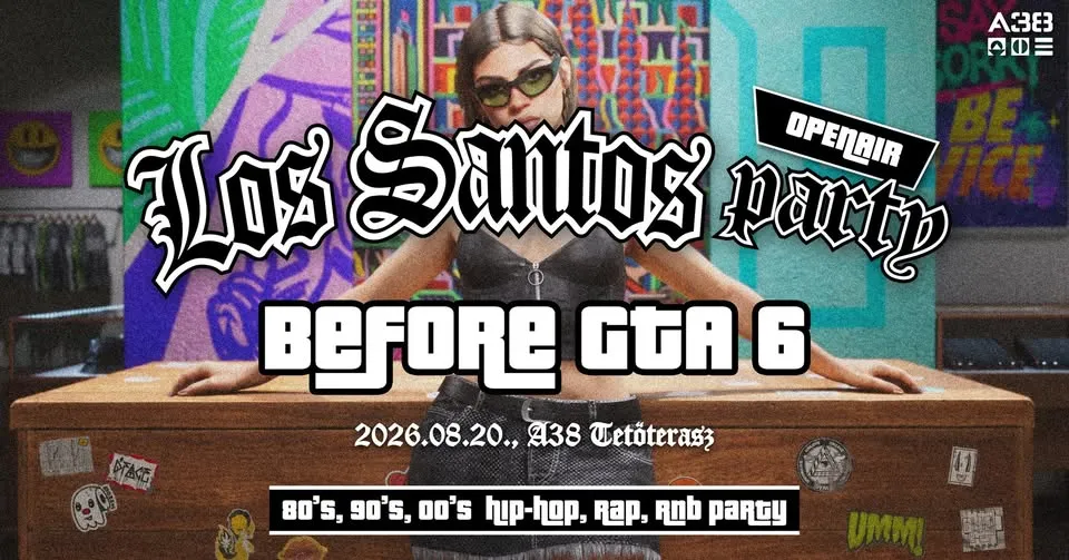 Los Santos Party / BEFORE GTA 6 / FIREWORKS AFTER / augusztus 20. / A38