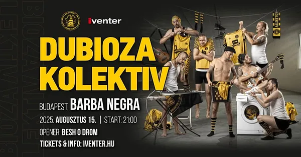 Dubioza Kolektiv // Budapest - Barba Negra // 08.15.