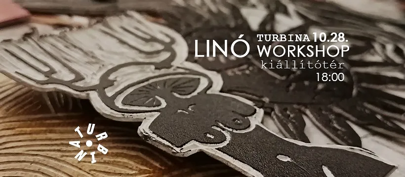 LINÓ workshop a Turbinában