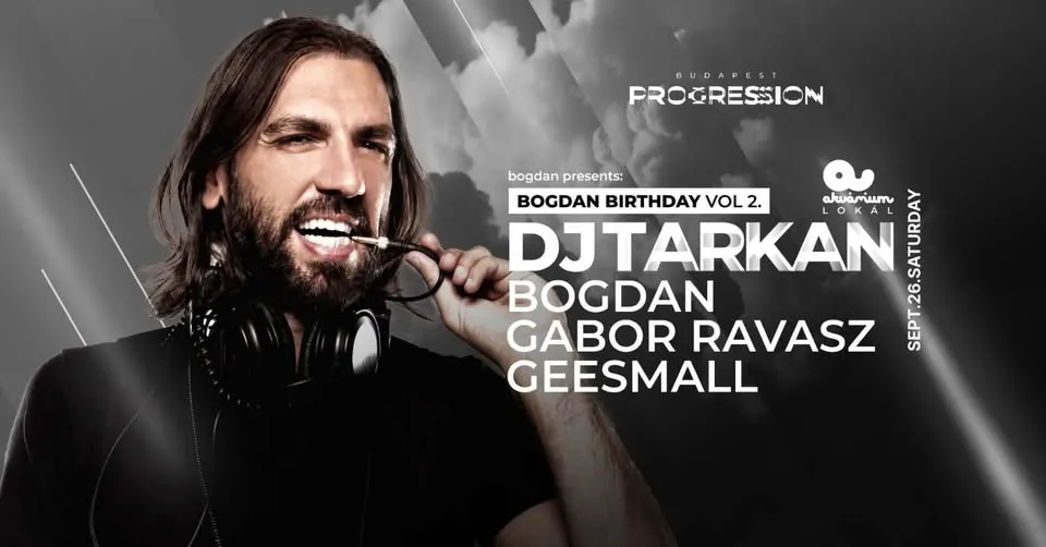 BUDAPEST PROGRESSION w/ DJ TARKAN @ AKVÁRIUM LOKÁL BOGDAN BIRTHDAY VOL.2
